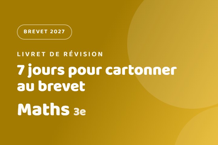 7 jours pour cartonner au brevet de maths