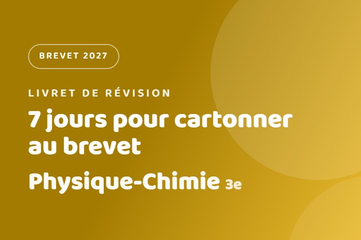 7 jours pour cartonner au brevet de physique-chimie