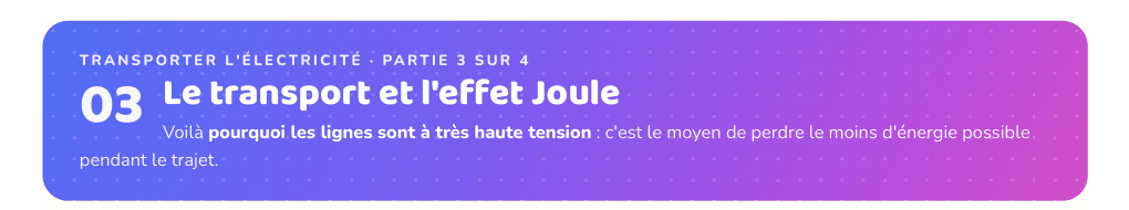 Partie 3 : Le transport et l'effet Joule