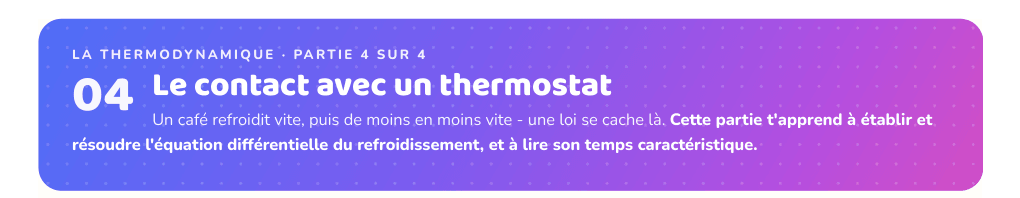 Partie 4 : Le contact avec un thermostat